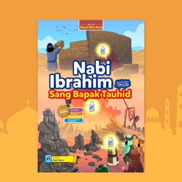 Nabi Ibrahim Sang Bapak Tauhid Pustaka Arafah