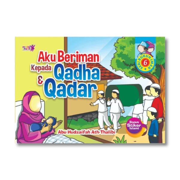 Seri Rukun Iman 6 Aku Beriman Kepada Qadha dan Qadar Media Sholih