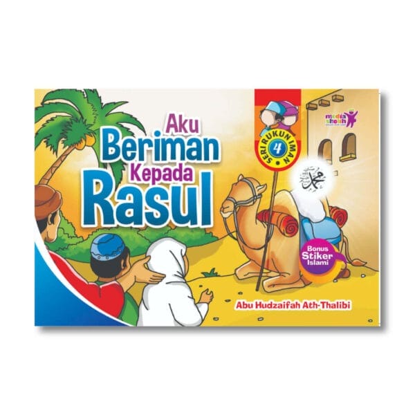 Seri Rukun Iman 4 Aku Beriman Kepada Rasul Media Sholih