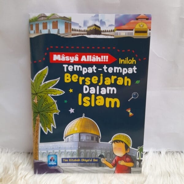 Masya Allah Inilah Tempat-Tempat Bersejarah Dalam Islam Pustaka Arafah