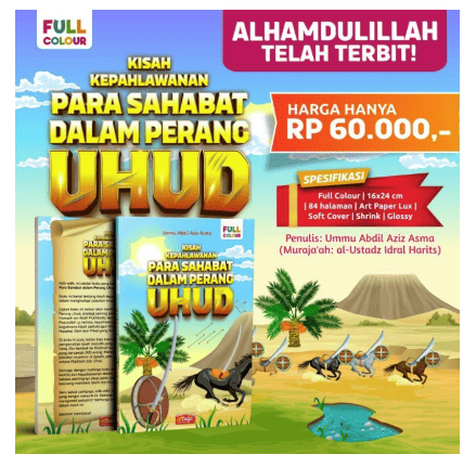 Kisah Kepahlawanan Para Sahabat Dalam Perang Uhud Attuqa