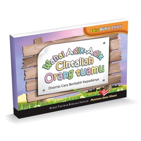 Buku Anak Wahai Adik Adik Cintailah Orang Tuamu Pustaka Ibnu Umar