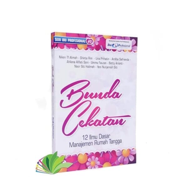 Bedah Buku Eksklusif : Bunda Cekatan (12 Ilmu Dasar Manajemen Rumah Tangga)